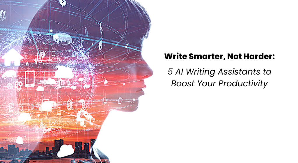 5-AI-Writing-Assistant-to-Boost-Your-Productivity